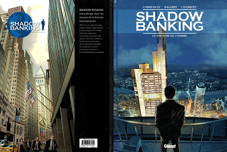 Shadow Banking - Tome 1 - Le Pouvoir de L'ombre