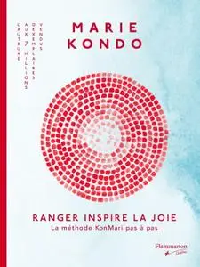 Marie Kondō, "Ranger inspire la joie: La méthode KonMari pas à pas"