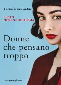 Susan Nolen-Hoeksema - Donne che pensano troppo