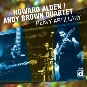 Howard Alden & Andy Brown Quartet - Heavy Artillery (2013)