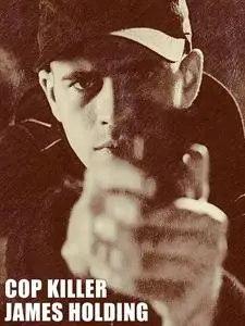«Cop-Killer» by James Holding