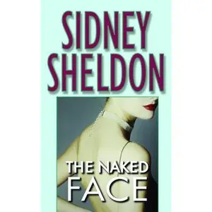 The Naked Face : A Novel By Sidney Sheldon