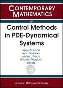Control Methods in Pde-dynamical Systems: Ams-ims-siam Joint Summer Research Conference Control Methods in Pde-dynamical System