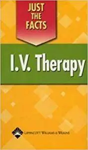 Just the Facts: I.V. Therapy
