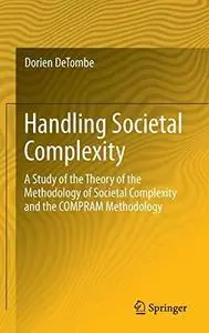 Handling Societal Complexity: A Study of the Theory of the Methodology of Societal Complexity and the COMPRAM Methodology