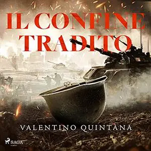 «Il confine tradito» by Valentino Quintana