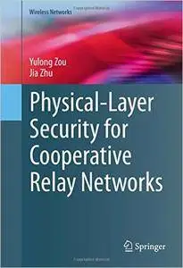 Physical-Layer Security for Cooperative Relay Networks