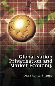 Globalization, Privatisation and Market Economy (repost)