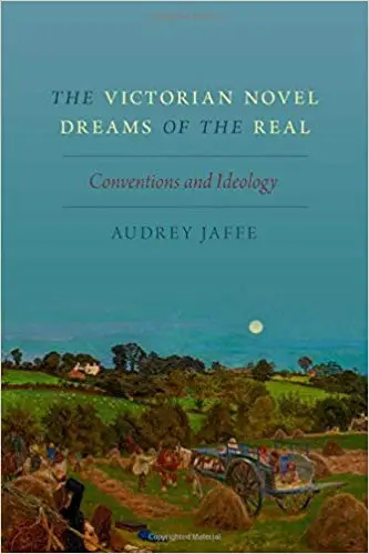 The Victorian Novel Dreams of the Real: Conventions and Ideology