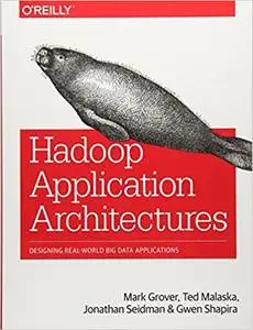 Hadoop Application Architectures (Repost)