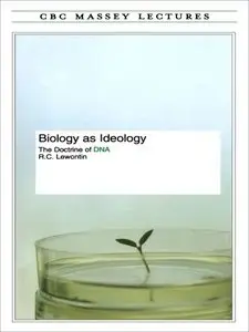 Biology as Ideology: The Doctrine of DNA