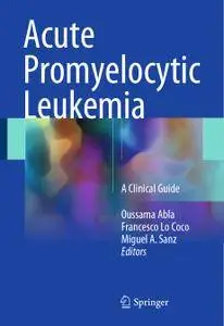 Acute Promyelocytic Leukemia: A Clinical Guide