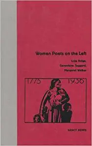 Women Poets on the Left: Lola Ridge, Genevieve Taggard, Margaret Walker