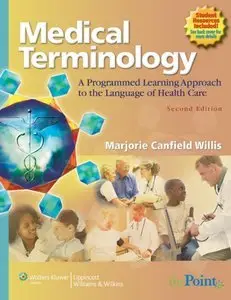 Medical Terminology: A Programmed Learning Approach to the Language of Health Care, 2nd Edition (Repost)