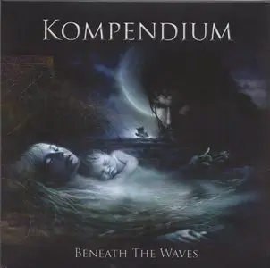 Kompendium - Beneath The Waves (2012) [CD+DVD] {7Stones Records}