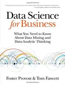 Data Science for Business: What you need to know about data mining and data-analytic thinking [Repost] 