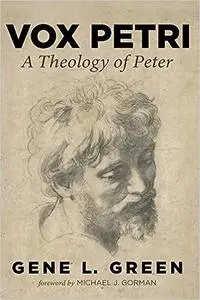 Vox Petri: A Theology of Peter