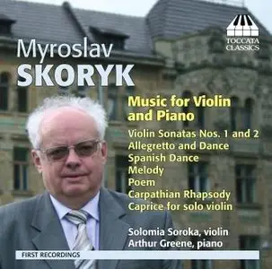 Myroslav Skoryk - Violin and Piano Music (Soroka, Greene)