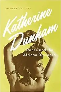 Katherine Dunham: Dance and the African Diaspora (Repost)