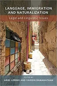 Language, Immigration and Naturalization: Legal and Linguistic Issues