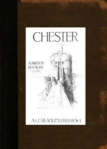 «Chester; A Sketch-Book» by Joseph Pike