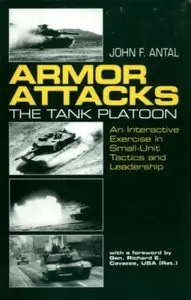 Armor Attacks - Tank Platoon - Exercise in Small-Unit Tactics and Leadership