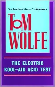 The Electric Kool-Aid Acid Test by Tom Wolfe (Repost)