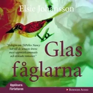 «Glasfåglarna» by Elsie Johansson