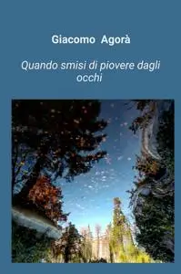 Quando smisi di piovere dagli occhi