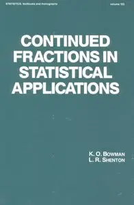 Continued Fractions in Statistical Applications (Statistics: a Series of Textbooks and Monogrphs) by L. R. Shenton