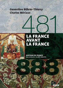 Histoire de France - La France avant la France (481-888)