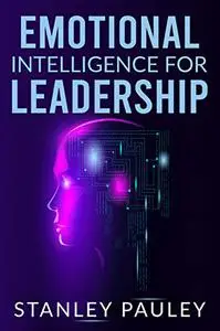 Emotional Intelligence For Leadership