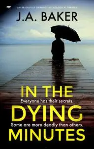 «In the Dying Minutes» by J.A.Baker
