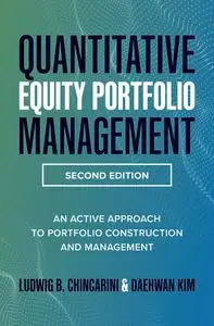 Quantitative Equity Portfolio Management: An Active Approach to Portfolio Construction and Management, 2nd Edition