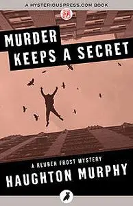 «Murder Keeps a Secret» by Haughton Murphy