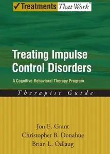 Treating Impulse Control Disorders: A Cognitive-Behavioral Therapy Program, Therapist Guide