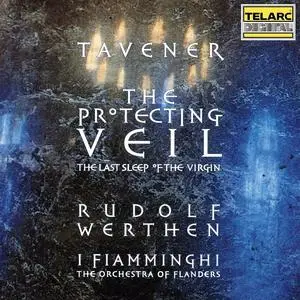 Rudolf Werthen, I Fiamminghi - John Tavener: The Protecting Veil; The Last Sleep of the Virgin (1998)