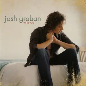 Josh Groban - With You (2007) [Limited Ed.]