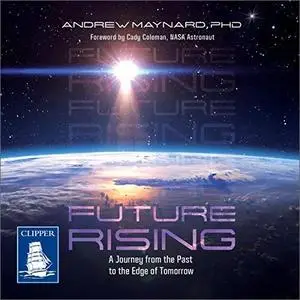 Future Rising: A Journey from the Past to the Edge of Tomorrow [Audiobook]