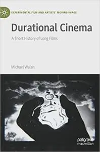 Durational Cinema: A Short History of Long Films