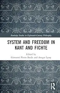 System and Freedom in Kant and Fichte: Festschrift in honor of Günter Zöller