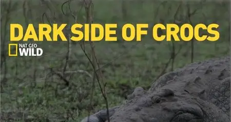 National Geographic - Dark Side of Crocs (2015)