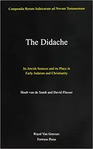 The Didache: Its Jewish sources and its place in early Judaism and Christianity