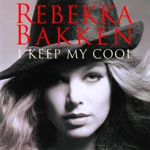 Rebekka Bakken - I Keep My Cool (2006)