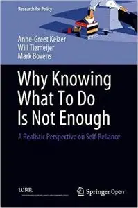 Why Knowing What To Do Is Not Enough: A Realistic Perspective on Self-Reliance