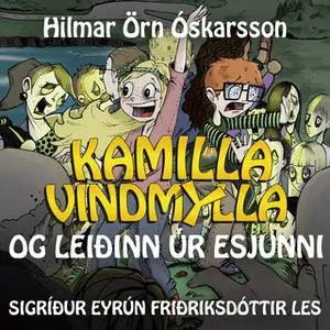 «Kamilla Vindmylla og leiðinn úr Esjunni» by Hilmar Örn Óskarsson