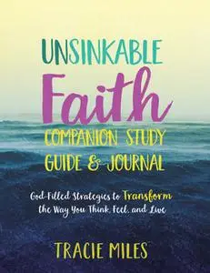 «Unsinkable Faith Study Guide» by Tracie Miles