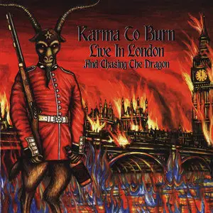 Karma To Burn - Live In London And Chasing The Dragon (2009)
