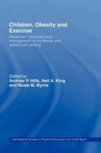 Children, Obesity and Exercise: Prevention, treatment and management of childhood and adolescent obesity (International Studies