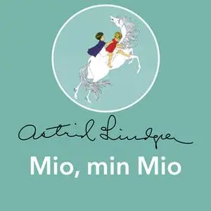 «Mio, min Mio» by Astrid Lindgren
